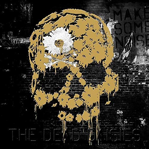 THE DEAD DAISIES - MAKE SOME NOISE