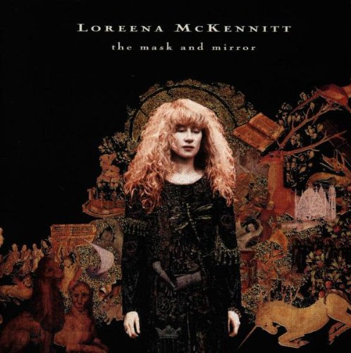 LOREENA MCKENNITT - THE MASK AND MIRROR