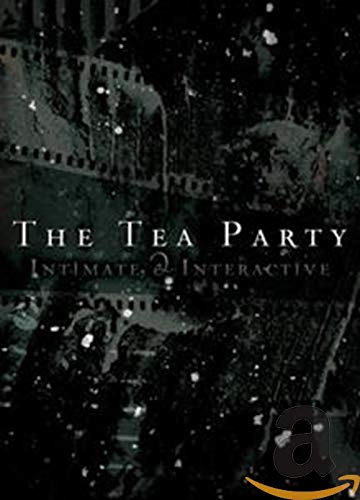 THE TEA PARTY - TEA PARTY LIVE: INTIMATE AND INTERACTIVE