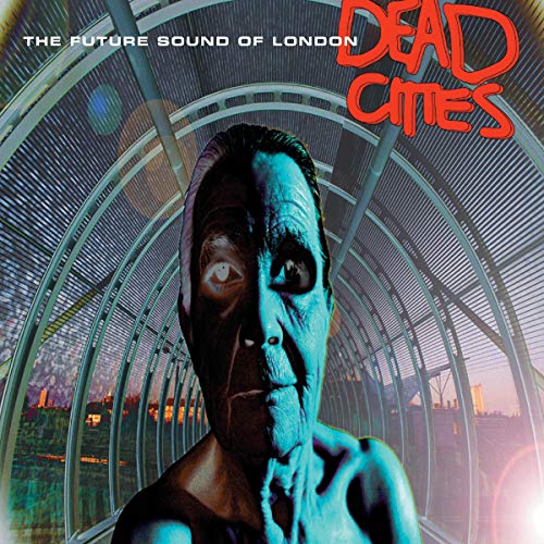 FUTURE SOUND OF LONDON - DEAD CITIES (2LP)
