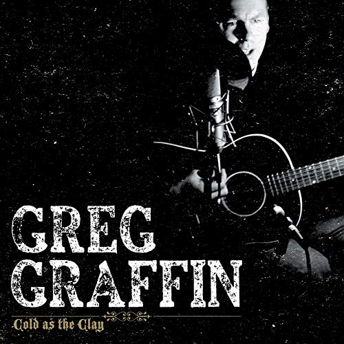 GRAFFIN,GREG - COLD AS THE CLAY (METALLIC GOLD VINYL) (RSD)