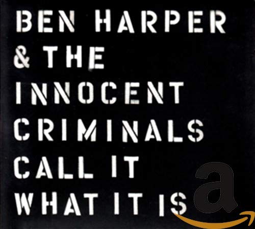 BEN HARPER & THE INNOCENT CRIMINALS - CALL IT WHAT IT IS (CD)