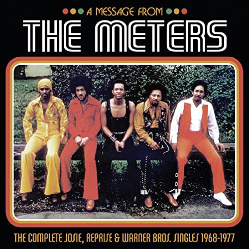 THE METERS - A MESSAGE FROM THE METERSTHE COMPLETE JOSIE, REPRISE & WARNER BROS. SINGLES 1968-1977 (3-LP SET)