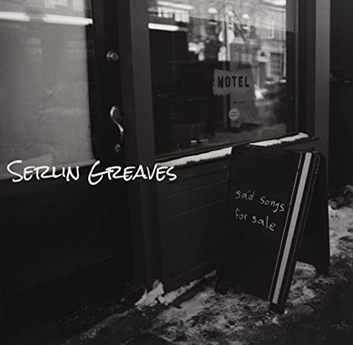 SERLIN GREAVES - SAD SONGS FOR SALE (VINYL)