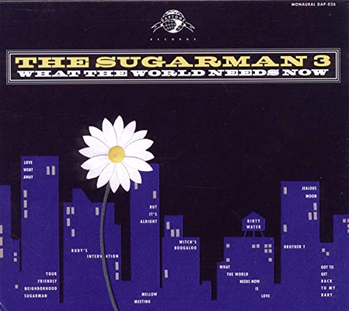 SUGARMAN 3 - WHAT THE WORLD NEEDS NOW (CD)