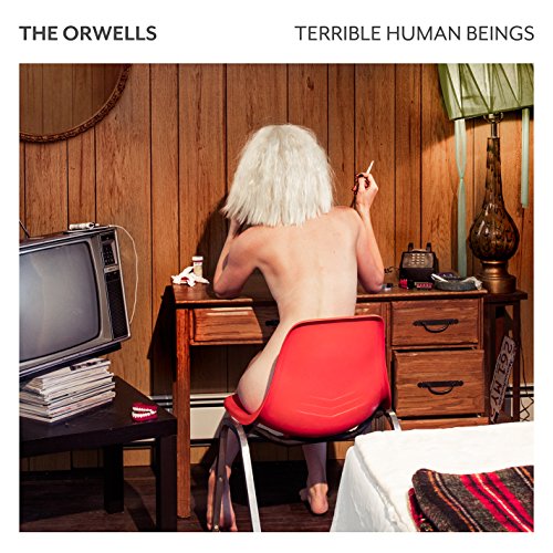 THE ORWELLS - TERRIBLE HUMAN BEINGS (EXPLICIT)(VINYL W/DIGITAL DOWNLOAD)