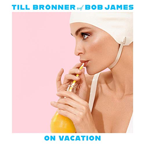 TILL BRONNER & BOB JAMES - ON VACATION (VINYL)