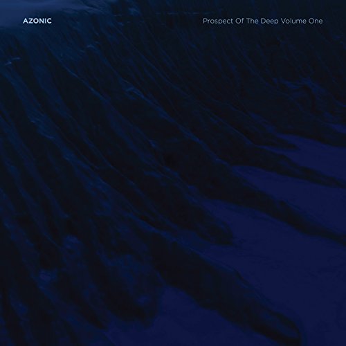 AZONIC - PROSPECT OF THE DEEP VOLUME ONE (VINYL)