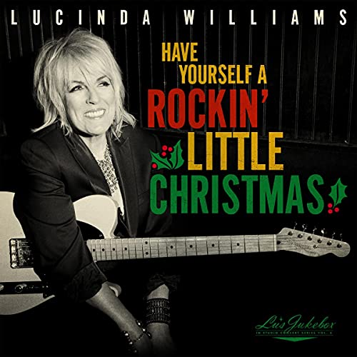 LUCINDA WILLIAMS - LU'S JUKEBOX VOL. 5: HAVE YOURSELF A ROCKIN' LITTLE CHRISTMAS WITH LUCINDA (CD)