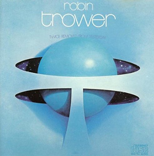 TROWER, ROBIN - TWICE REMOVED FROM YESTERDAY