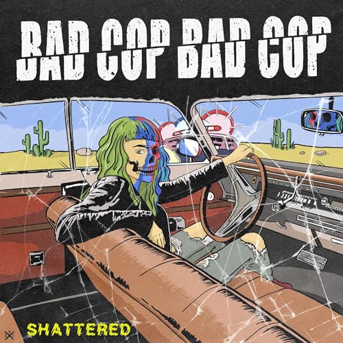 BAD COP / BAD COP - SHATTERED / SAFE AND LEGAL (VINYL)