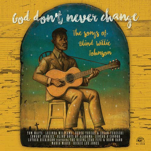 VARIOUS ARTISTS - GOD DON'T NEVER CHANGE: THE SONGS OF BLIND WILLIE JOHNSON (VINYL)