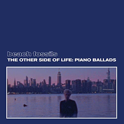 BEACH FOSSILS - THE OTHER SIDE OF LIFE: PIANO BALLADS (DEEP SEA VINYL)