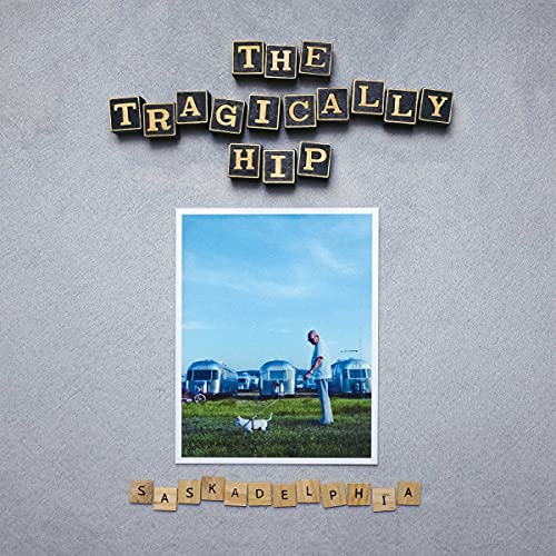 THE TRAGICALLY HIP - SASKADELPHIA (CD)