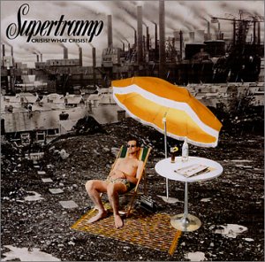 SUPERTRAMP - CRISIS? WHAT CRISIS?