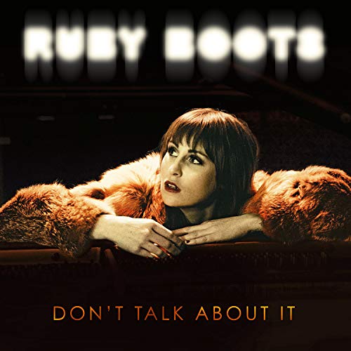 RUBY BOOTS - DON'T TALK ABOUT IT (CD)
