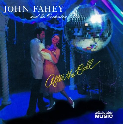 FAHEY, JOHN - AFTER THE BALL (CD)