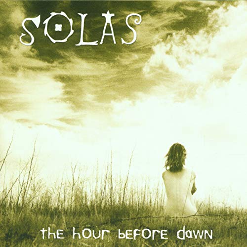 SOLAS - THE HOUR BEFORE THE DAWN