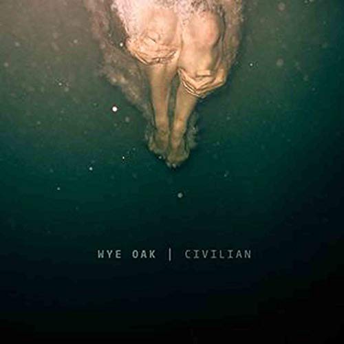 WYE OAK - CIVILIAN (VINYL)