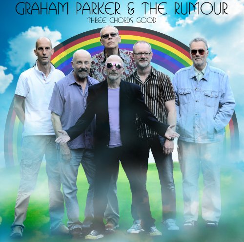 PARKER, GRAHAM & THE RUMOUR - THREE CHORDS GOOD (VINYL)