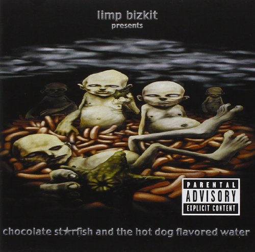 LIMP BIZKIT - CHOCOLATE STARFISH AND THE HOT DOG FLAVORED WATER