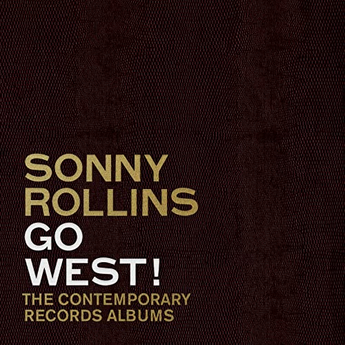 SONNY ROLLINS - GO WEST!: THE CONTEMPORARY RECORDS ALBUMS (VINYL)