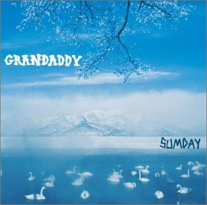 GRANDADDY - SUMDAY