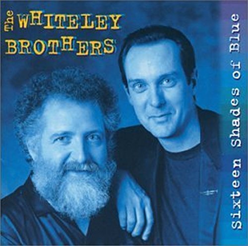WHITELEY BROTHERS - SIXTEEN SHADES OF BLUE (CD)