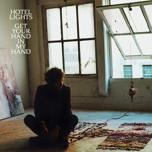 HOTEL LIGHTS - GET YOUR HAND IN MY HAND (VINYL)