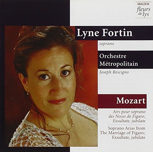 FORTIN, LYNE - MOZART: SOPRANO ARIAS FROM THE MARRIAGE OF FIGARO; EXSULTATE, JUBILATE (CD)