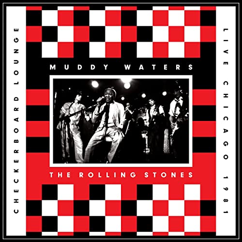 MUDDY WATERS & THE ROLLING STONES - LIVE AT CHECKERBOARD LOUNGE CHICAGO 1981 (VINYL)