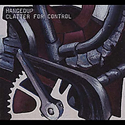 HANGEDUP - CLATTER FOR CONTROL (VINYL)