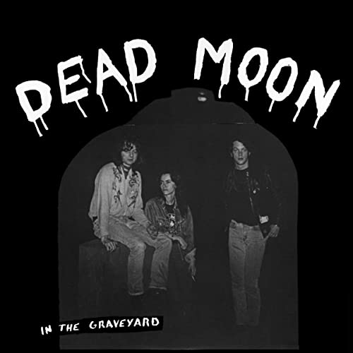 DEAD MOON - IN THE GRAVEYARD (VINYL)