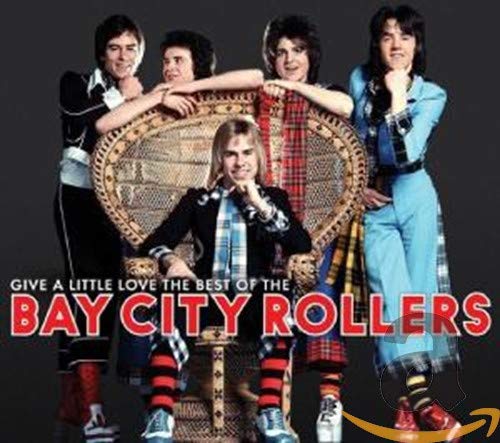 BAY CITY ROLLERS - GIVE A LITTLE LOVE: THE BEST OF THE BAY CITY ROLLERS (CD)