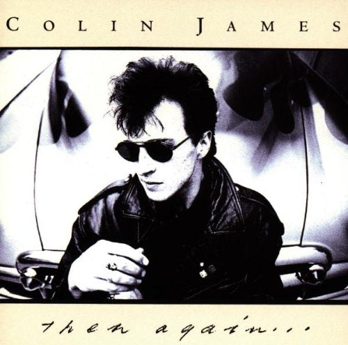 COLIN JAMES - THEN AGAIN