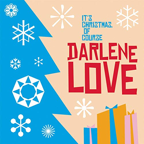DARLENE LOVE - IT'S CHRISTMAS, OF COURSE (CD)
