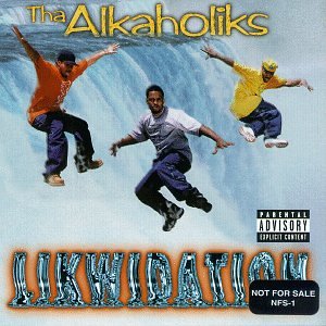 THA ALKAHOLIKS - LIKWIDATION