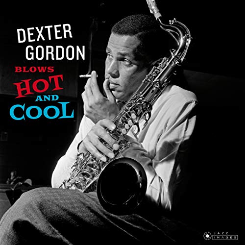 DEXTER GORDON - BLOWS HOT AND COOL [180-GRAM GATEFOLD VINYL WITH BONUS TRACKS]