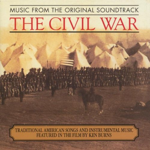 SOUNDTRACKS & ORIGINAL CASTS - THE CIVIL WAR - TRADITIONAL AMERICAN SONGS AND INSTRUMENTAL MUSIC FEATURED IN THE FILM BY KEN BURNS RECORDING