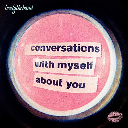 LOVELYTHEBAND - CONVERSATIONS WITH MYSELF ABOUT YOU (VINYL)