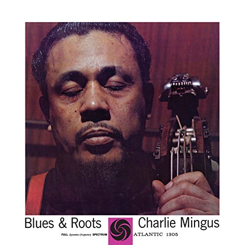 CHARLES MINGUS - BLUES & ROOTS (MONO) (VINYL)