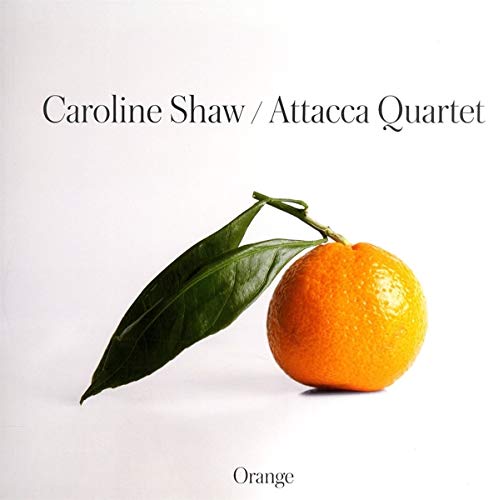 ATTACCA QUARTET - CAROLINE SHAW: ORANGE (VINYL)