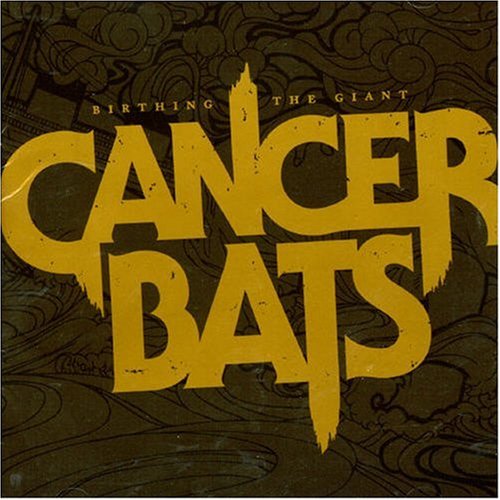 CANCER BATS - BIRTHING THE GIANT