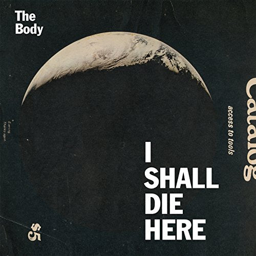 BODY - I SHALL DIE HERE (VINYL)