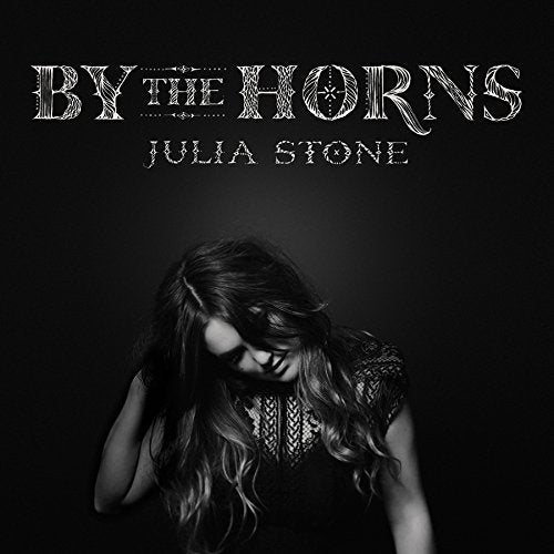 STONE, JULIA - BY THE HORNS (CD)