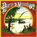 PIRATES OF THE MISSISSIPPI  - PIRATES OF THE MISSISSIPPI