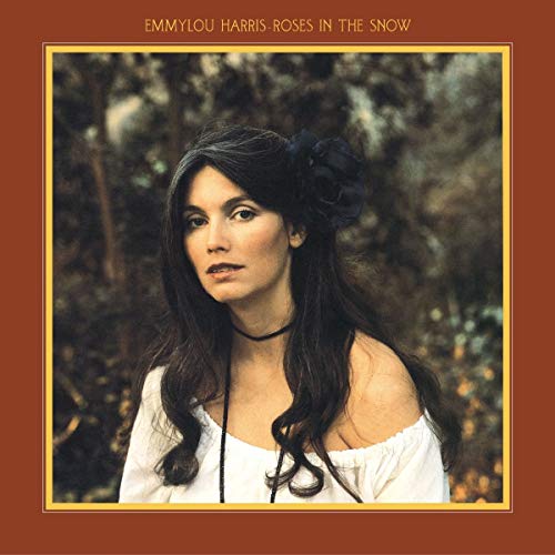 EMMYLOU HARRIS AND THE NASH RAMBLERS - ROSES IN THE SNOW (VINYL)