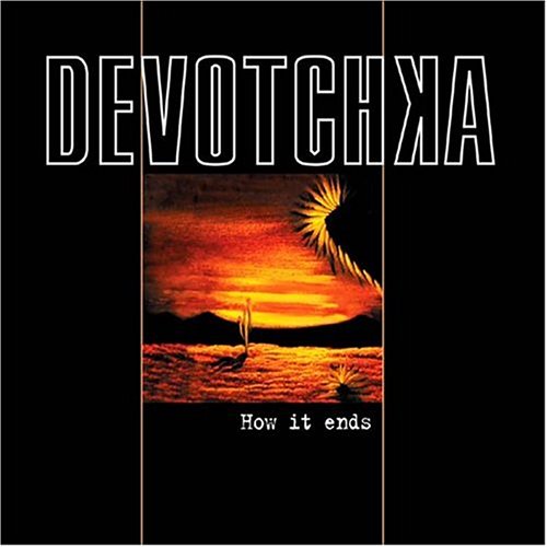 DEVOTCHKA - HOW IT ENDS (CD)