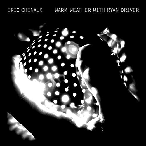 CHENAUX,ERIC - WARM WEATHER WITH RYAN DRIVER (CD)
