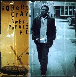 CRAY, ROBERT - SWEET POTATO PIE